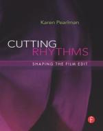 Cutting Rhythms di Karen Pearlman edito da Taylor & Francis Ltd