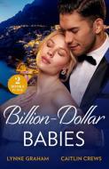 Baby Worth Billions / Heir Ultimatum di Lynne Graham, Michelle Smart edito da HarperCollins Publishers