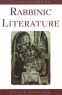 Introduction to Rabbinic Literature di Jacob Neusner edito da Yale University Press