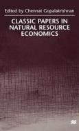 Classic Papers in Natural Resource Economics di Chennat Gopalakrishnan edito da Palgrave USA