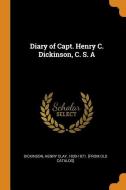 Diary Of Capt. Henry C. Dickinson, C. S. A edito da Franklin Classics Trade Press