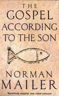 The Gospel According To The Son di Norman Mailer edito da Little, Brown Book Group