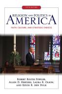Religion and Politics in America di Robert Booth Fowler, Allen D Hertzke, Laura R. Olson, Kevin R. Den Dulk edito da Taylor & Francis Ltd