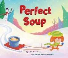 Perfect Soup di Lisa Moser edito da RANDOM HOUSE