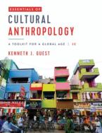 Essentials Of Cultural Anthropology di Kenneth J. Guest edito da Ww Norton & Co