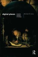 Digital Places di Michael Curry edito da Routledge