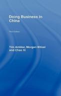 Doing Business In China di Tim Ambler, Morgen Witzel edito da Taylor & Francis Ltd