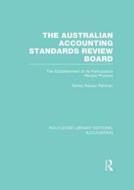 The Australian Accounting Standards Review Board di Asheq R. Rahman edito da Taylor & Francis Ltd