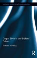 Corpus Stylistics and Dickens's Fiction di Michaela (University of Liverpool Mahlberg edito da Taylor & Francis Ltd