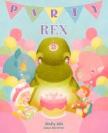 Party Rex di Molly Idle edito da VIKING BOOKS FOR YOUNG READERS