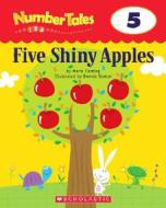 Five Shiny Apples di Maria Fleming edito da Scholastic