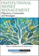 Institutional Money Management di Hany A. Shawky, David M. Smith edito da John Wiley And Sons Ltd