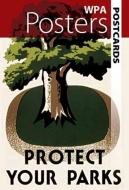 WPA Posters Postcards: Protect Your Parks di Dover edito da DOVER PUBN INC