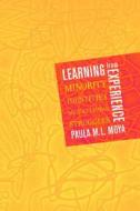 Learning from Experience - Minority Identities, Multicultural Struggles di Paula M. L. Moya edito da University of California Press