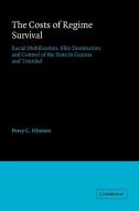 The Costs of Regime Survival di Percy C. Hintzen edito da Cambridge University Press