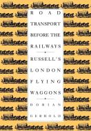 Road Transport Before the Railways di Dorian Gerhold edito da Cambridge University Press