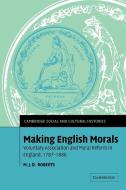 Making English Morals di M. J. D. Roberts, Roberts M. J. D. edito da Cambridge University Press