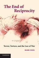 The End of Reciprocity di Mark Osiel edito da Cambridge University Press