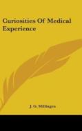 Curiosities Of Medical Experience di J. G. Millingen edito da Kessinger Publishing