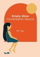 Empty Shoe Conversation Oeuvre di Hsu MT Hsu edito da Marcia Hsu