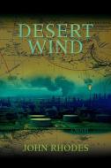 Desert Wind di John Rhodes edito da iUniverse