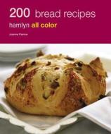 200 Bread Recipes di Joanna Farrow edito da Octopus Publishing Group