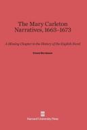 The Mary Carleton Narratives, 1663-1673 di Ernest Bernbaum edito da Harvard University Press