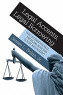 Legal Accents, Legal Borrowing di James L. Nolan edito da Princeton University Press