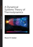 A Dynamical Systems Theory of Thermodynamics di Wassim M. Haddad edito da Princeton University Press