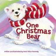 One Christmas Bear di Anne Vittur Kennedy edito da Thomas Nelson Publishers