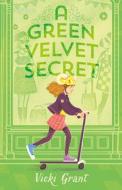 A Green Velvet Secret di Vicki Grant edito da TUNDRA BOOKS INC