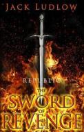 The Sword Of Revenge di Jack Ludlow edito da Allison & Busby