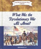 What Was the Revolutionary War All About? di John Micklos edito da Enslow Elementary