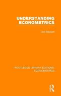 Understanding Econometrics di Jon Stewart edito da Taylor & Francis Inc