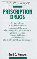 PRESCRIPTION DRUGS di Fred C. Pampel edito da Facts On File