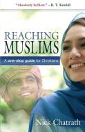 Reaching Muslims di Nick Chatrath edito da Lion Hudson LTD