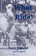 What a Ride! di Terry Holland edito da Buoy Up Press