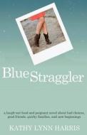 Blue Straggler di Kathy Lynn Harris edito da 30 Day Books