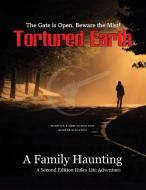 A Family Haunting - A Tortured Earth Adventure di K. B. Kidder, Kevin Harris edito da Tortured Earth LLC