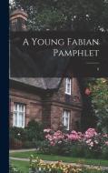 A Young Fabian Pamphlet; 8 di Anonymous edito da LIGHTNING SOURCE INC