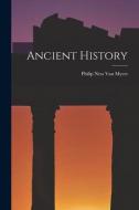 Ancient History di Philip Ness van Myers edito da LEGARE STREET PR
