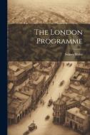 The London Programme di Sidney Webb edito da LEGARE STREET PR