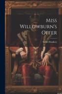 Miss Willowburn's Offer di Sarah Doudney edito da LEGARE STREET PR