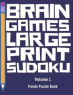 BRAIN GAMES LARGE PRINT SUDOKU : SUDOKU di PANDA PUZZLE BOOKS edito da LIGHTNING SOURCE UK LTD