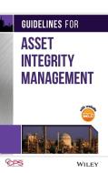 Guidelines for Asset Integrity Management di CCPS (Center for Chemical Process Safety) edito da Wiley-Blackwell