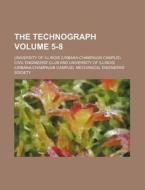 The Technograph Volume 5-8 di University Of Illinois Club edito da Rarebooksclub.com
