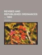 Revised and Republished Ordinances 1893 di Joplin edito da Rarebooksclub.com