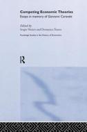 Competing Economic Theories di Sergio Nistico, Domenico A. Tosato edito da Taylor & Francis Ltd