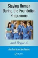 Staying Human During the Foundation Programme and Beyond di Allan Peterkin, Alan Bleakley edito da Taylor & Francis Ltd