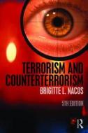 Terrorism and Counterterrorism di Brigitte L. Nacos edito da Routledge